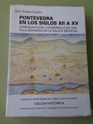 Pontevedra en los siglos XII a XV. Configuracin y desarrollo de una villa marinera en la Galicia medieval - Ver os detalles do produto
