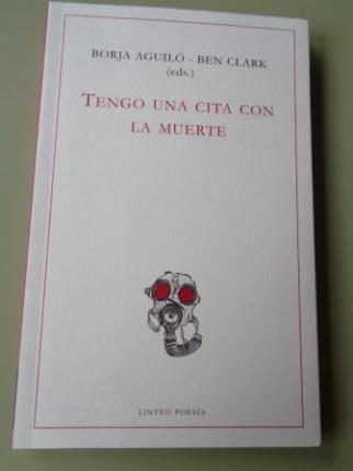 Tengo una cita con la muerte. Poetas muertos en la Gran Guerra.  (Borja Aguil - Ben Clark, editores) - Ver os detalles do produto