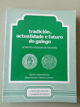Tradicin, actualidade e futuro do galego. Actas do Coloquio de Trveris, 1980 - Ver os detalles do produto