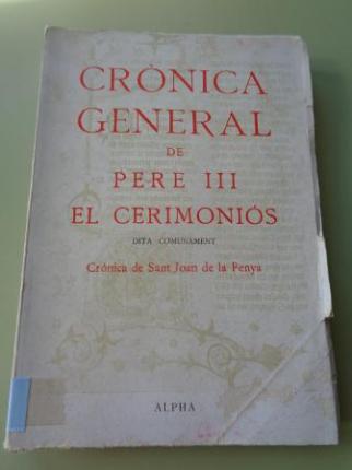 Cr�nica General de Pere III El Ceremoni�s. Dita comunment Cr�nica de San Joan de la Penya - Ver os detalles do produto