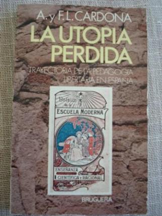 La utopa perdida. Trayectoria de la pedagoga libertaria en Espaa - Ver os detalles do produto