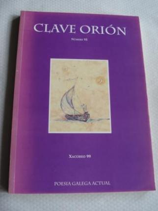 CLAVE ORIN. NMERO VI. XACOBEO 99. POESA GALEGA ACTUAL. - Ver os detalles do produto