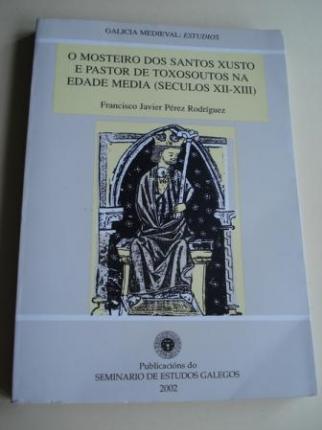 O mosteiro dos santos Xusto e Pastor de Toxosoutos na Edade Media (Sculos XII-XIII) - Ver os detalles do produto