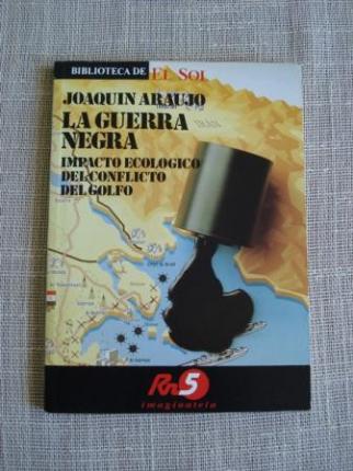 La guerra negra. Impacto ecolgico del conflicto del Golfo - Ver os detalles do produto