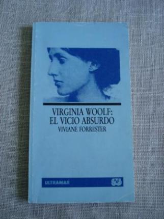 Virginia Woolf: El vicio absurdo - Ver os detalles do produto