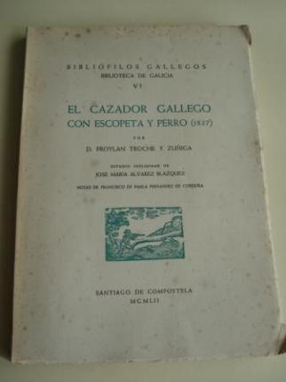 El cazador gallego con escopeta y perro (1837). Estudio preliminar de Jos Mara lvarez Blzquez. Notas de Francisco de Paula Fernndez de Crdoba - Ver os detalles do produto