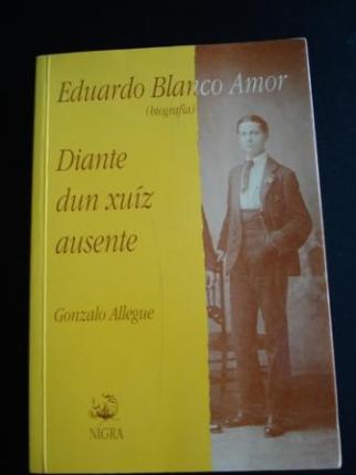 Eduardo Blanco Amor, Diante dun xuz ausente - Ver os detalles do produto