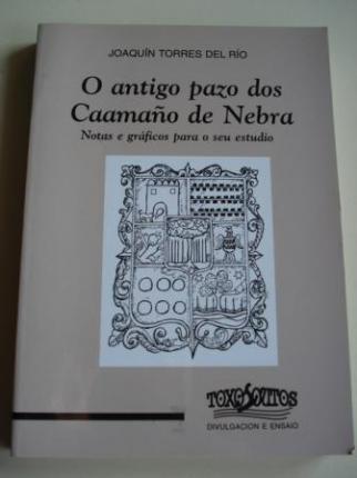 O antigo pazo dos Caamao de Nebra. Notas e grficos para o seu estudio - Ver os detalles do produto