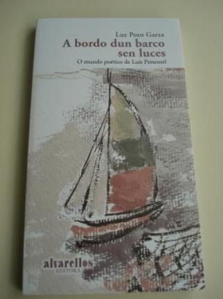 A bordo dun barco sen luces. O mundo potico de Lus Pimentel - Ver os detalles do produto