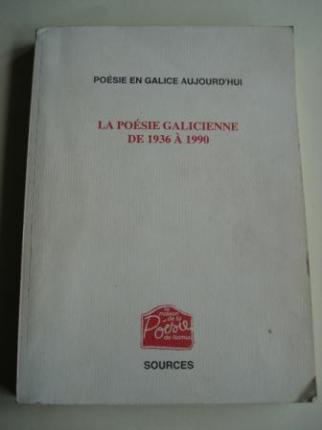 La posie galicienne de 1936  1990. Posie en Galicie aujourdhui (Avant-propos et Slectio de Anxo Angueira. Pomes traduits par Emma Lzare) - Ver os detalles do produto