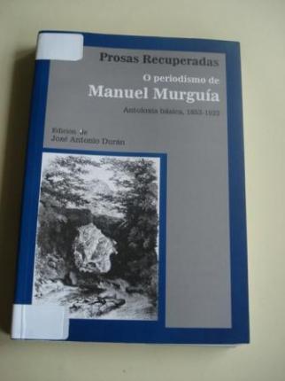 O periodismo de Manuel Murgua. Prosas recuperadas. Antoloxa bsica, 1853-1923 (Edicin de Jos antonio Durn) - Ver os detalles do produto