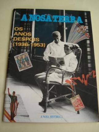Os anos despois (1936-1953). Coleccin A Nosa Historia, n 2 - Ver os detalles do produto