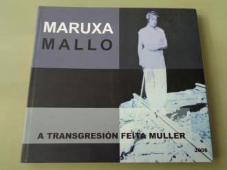 MARUXA MALLO. A transgresión feita muller. Catálogo Exposición, A Coruña, 2006 - Ver os detalles do produto