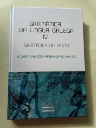 Gramática da Lingua Galega. Tomo IV: Gamática do texto - Ver os detalles do produto