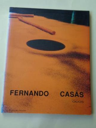FERNANDO CASÁS. Ocos. Catálogo Exposición CVasa da Parra, Santiago de Compostela, 1992 - Ver os detalles do produto