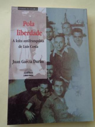 Pola liberdade. A loita antifranquista de Luís Costa - Ver os detalles do produto