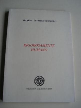 Rigorosamente humano. XIV Premio Esquío de Poesía ; Ver os detalles Rigorosamente humano. XIV Premio Esquío de Poesía - Ver os detalles do produto