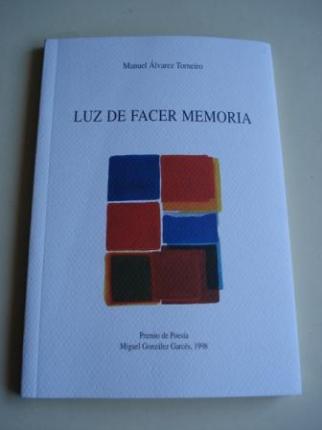 Luz de facer memoria. Premio de Poesía Miguel González Garcés, 1998; Ver os detalles Luz de facer memoria. Premio de Poesía Miguel González Garcés, 1998 - Ver os detalles do produto